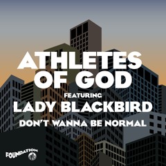 PREMIER: Athletes Of  The Gods Featuring Lady Blackbird - DON T WANNA BE NORMAL (LONG AND CROOKED)