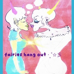 fairies hang out