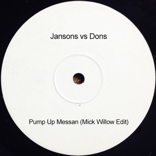 Jansons Vs Dons - Pump Up Messan (Mick Willow Edit)