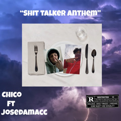 “Shit Talker Anthem” Ft. Josedamacc