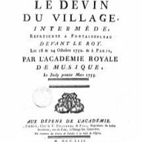 Stream Jean-Jacques Rousseau (1712-1778): "Le devin du village" (1752) by  www.gbopera.it | Listen online for free on SoundCloud