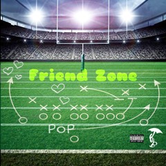 Friend Zone(2 Minute Warning)prod by Agent Jay