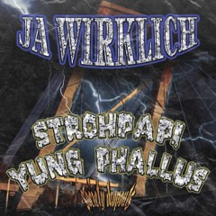 JA WIRKLICH ft. YUNG PHALLUS