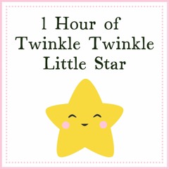 1 Hour of Twinkle Twinkle Little Star