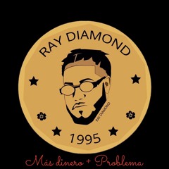 Ray Diamond - Mas Dinero + Problema