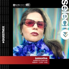 SAMANTHA LIVE @ SELECTFM