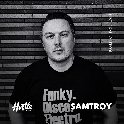 Hustle Radio EP031 Samtroy