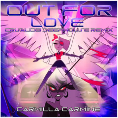 Out For Love (Crisalid3 Deep House Remix) - Hazbin Hotel