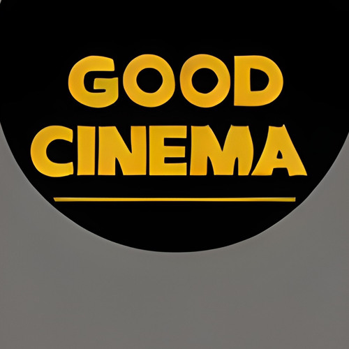 Good Cinema