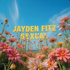 Sexual (Jayden Fitz)