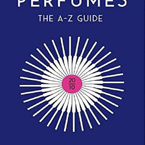 Stream [PDF] ️DOWNLOAD⚡️ Perfumes The AZ Guide from User 549448357