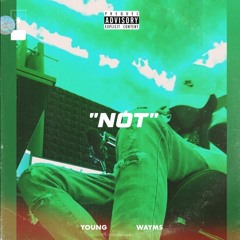 Young Wayms - NOT