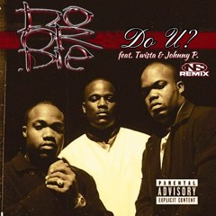 Do Or Die - Do U? [NS Remix] feat. Twista & Johnny P.