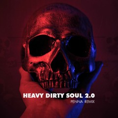 Heavy Dirty Soul 2.0- Penna Rmx [FREE DOWNLOAD]