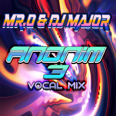 Mr.O & Dj Major - Anonim 3  ( Vocal )