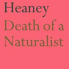 [Get] [PDF EBOOK EPUB KINDLE] Death of a Naturalist (Faber Poetry) by  Seamus Heaney 📔