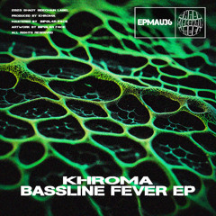 Khroma - Jungle (Original Mix) (Bassline Fever EP) (EPMAU36) (Shady SideChain Label)