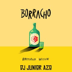 100 - BORRACHO - BRYTIAGO FT WISIN - SPC IN PV - ABRIL 2K20 - DJ JUNIOR AZO
