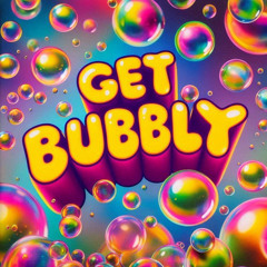 Get Bubbly