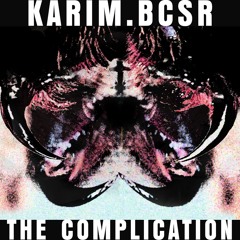 THE COMPLICATION - KARIM.BCSR