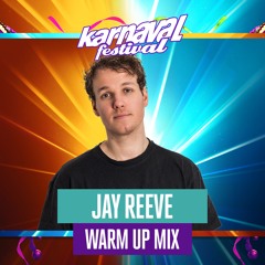 Warmup Mix Jay Reeve - Karnaval Festival 2025
