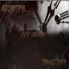 WE READY X DRAGONFX