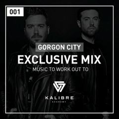 Kalibre Academy Music - Exclusive Mix 001 - Music To Work Out To - Gorgon City