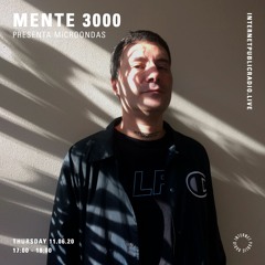 Mente3000 -Microondas - Internet Public Radio - 11/06/2020