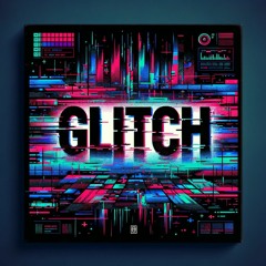Glitch Hop - March 2024
