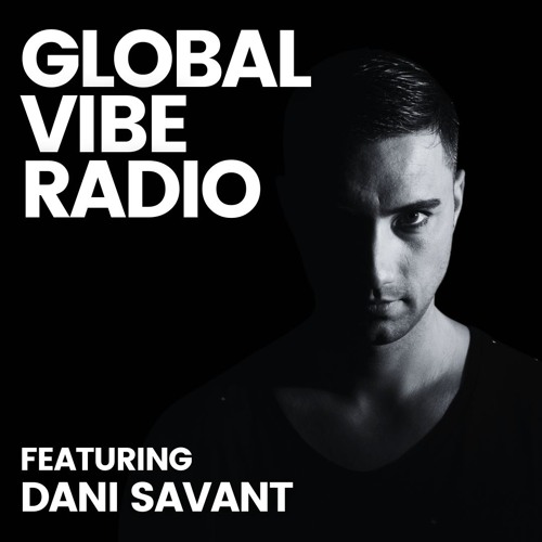 Global Vibe Radio 415 feat. Dani Savant