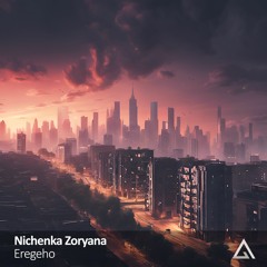 Nichenka Zoryana - Eregeho [Free Download]