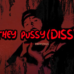 THEY PUSSY (DISS)