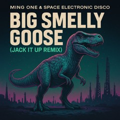Big Smelly Goose (Jack it up remix by Ming One)