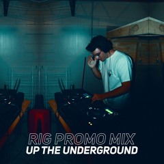 RIG Promo Mix - Up The Underground