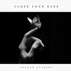 Close Your Eyes