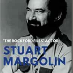 DOWNLOAD KINDLE 💏 STUART MARGOLIN: An Account of his Life, Death, Career and Movies