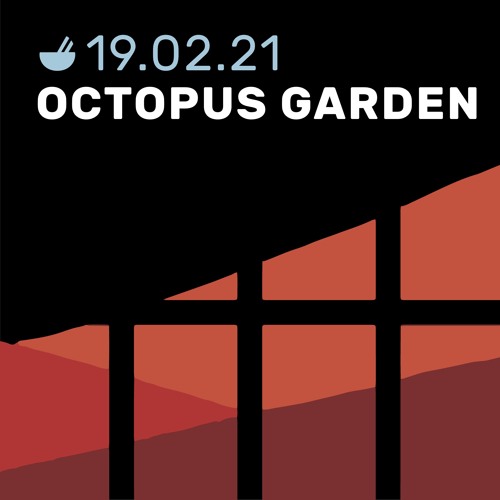 Soto Radio: Octopus Garden [19-02-2021]