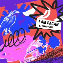PJ Creepydoll - I am Pagan (feat Fiskur)