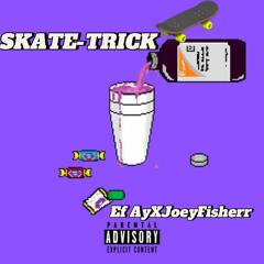 Ef Ay- Skate trickk ft. Joey Fisherr