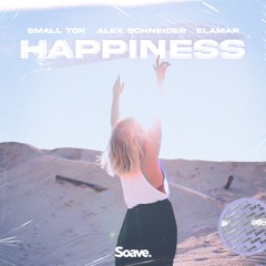 Small ToK, Alex Schneider & Elamar - Happiness