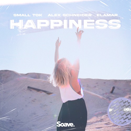 Small ToK, Alex Schneider & Elamar - Happiness