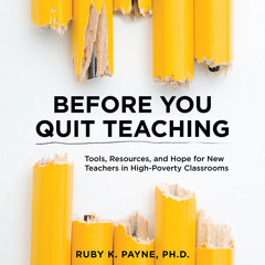 Before You Quit Teaching: Tools, Resources, and Hope for New Teachers in High-Poverty Classrooms