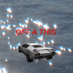 OFF A THIS (PROD. FLYBWOY)