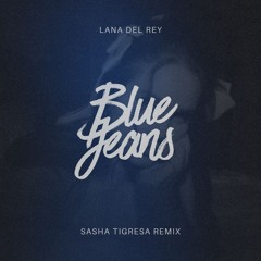 Lana Del Rey - Blue Jeans (Sasha Tigresa Remix)
