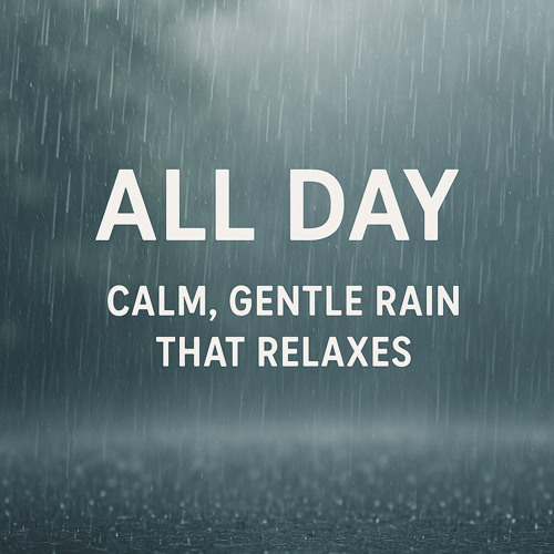 All Day Calm, Rain and Inner Peace