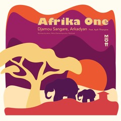 Djamou Sangare, Arkadyan Feat. Ayah Tihanyane - Africa One (Nikos Diamantopoulos Remix) - SC Preview