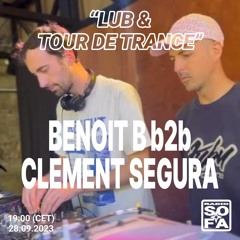 "Lub & Tour de trance" : Benoit B b2b Clement Segura (28.09.23)