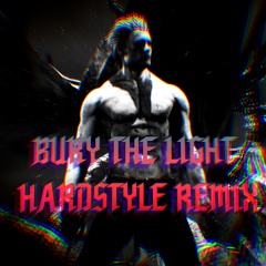 Bury the Light (Hardstyle Version)