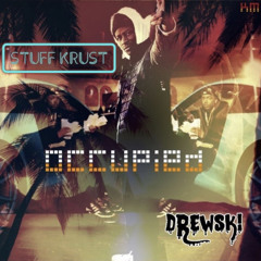 Stuff Krust ft. Drewski - OCCUPIED (Prod. By HOOP)
