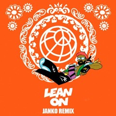Major Lazer & DJ Snake - Lean On Feat. MØ (Janko DJ Remix)